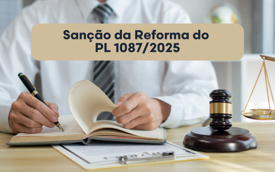 URGENTE – O que muda com a sanção da reforma do PL 1087/2025 pelo Luiz Inácio Lula da Silva